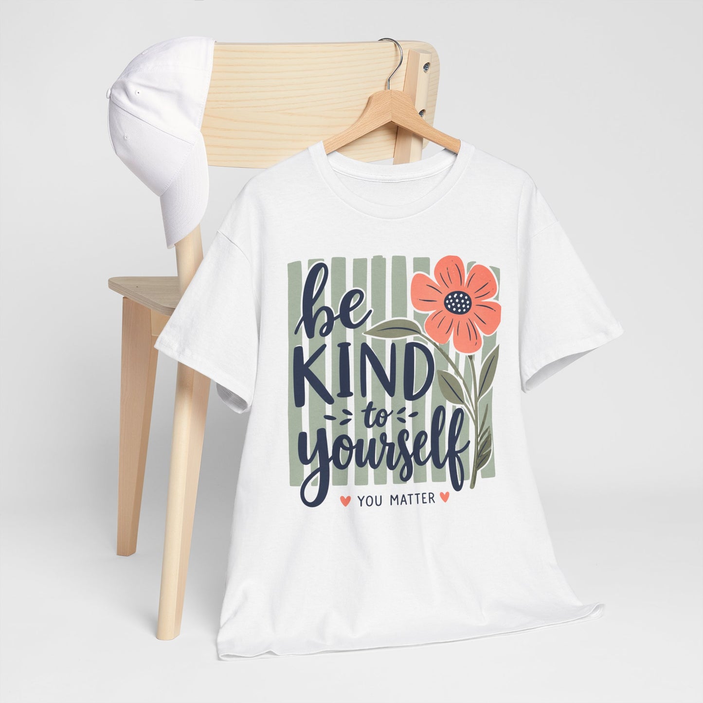 Be Kind To Yourself T-Shirt — Floral You Matter Self-Care Tee