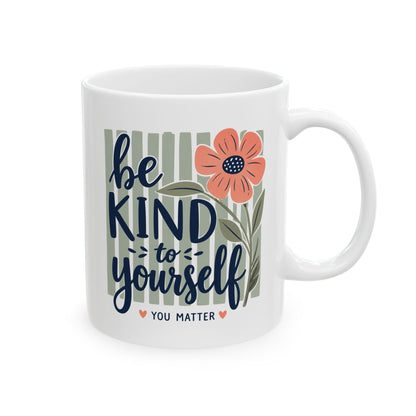 Be Kind You Are Enough Mug | Floral Script Ceramic Coffee Cup