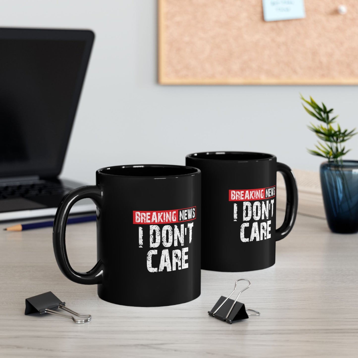 Breaking News I Do not Care Mug | Black Ceramic Coffee Cup