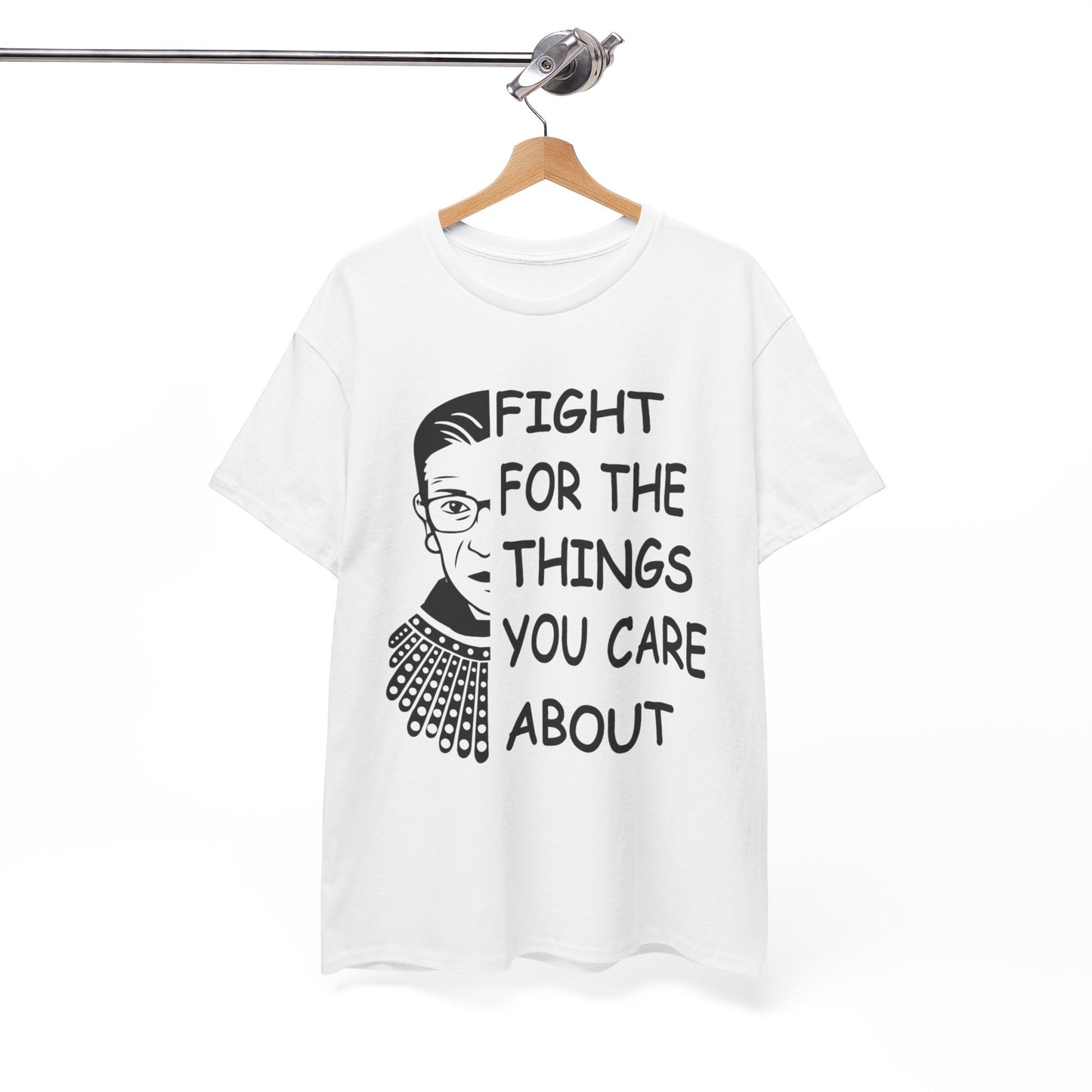 Fight for the Things You Care About T-Shirt | Ruth Bader Ginsburg Portrait Tee