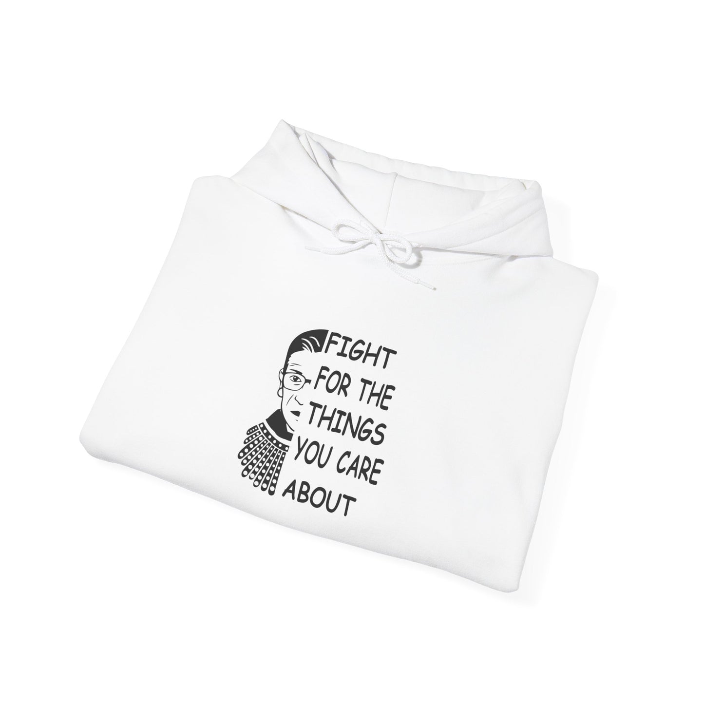 Fight for the Things You Care About Hoodie | Ruth Bader Ginsburg Portrait