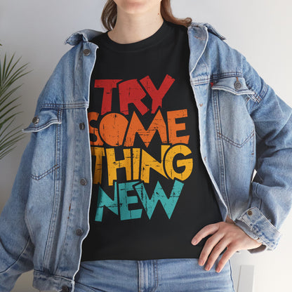Try Something New T-Shirt - Motivational Colorful Basketball Quote Tee | Inspirational Shirt