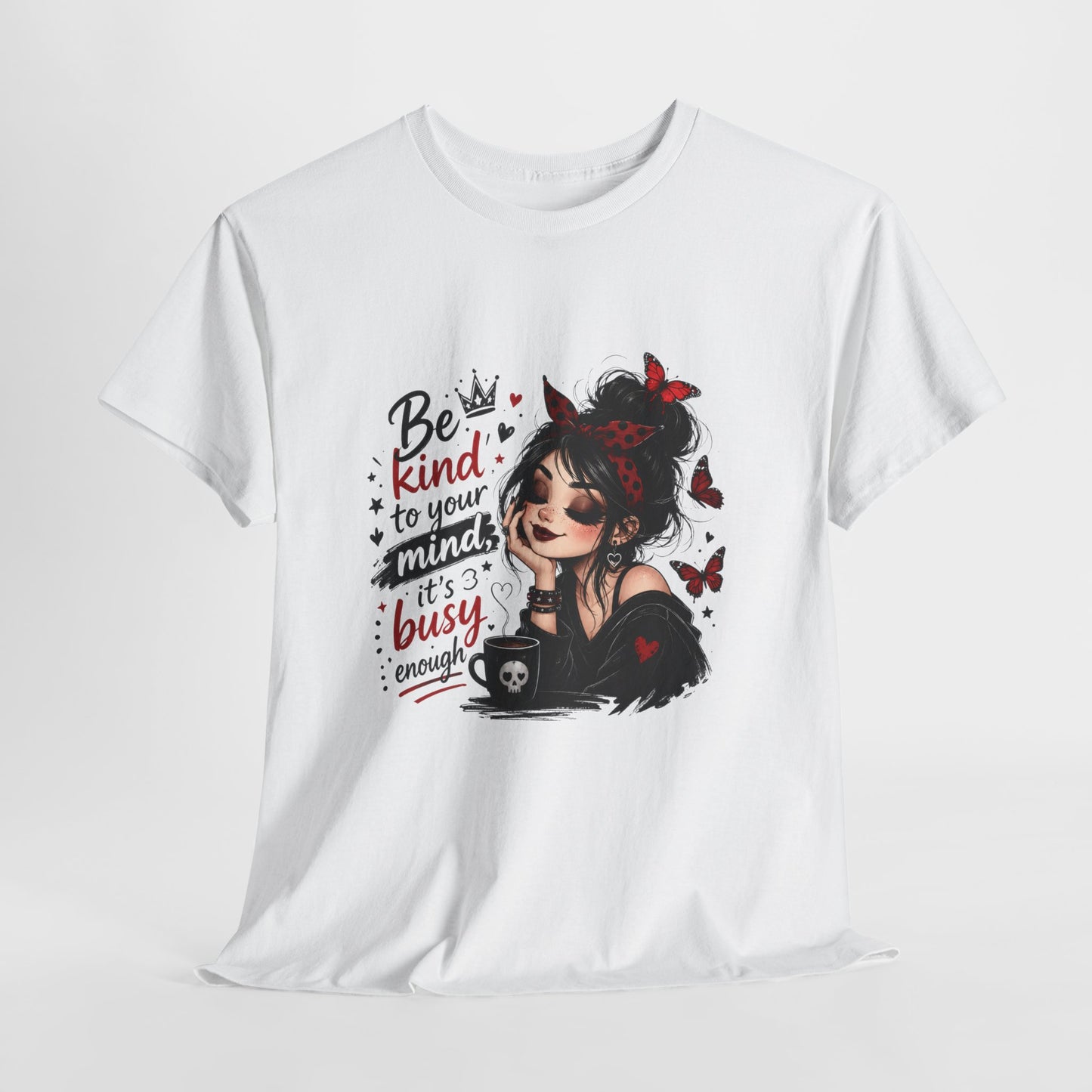 T-Shirt — Be Kind To Your Mind Graphic Tee (Goth Girl, Butterflies & Coffee)