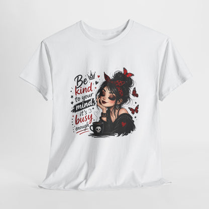 T-Shirt — Be Kind To Your Mind Graphic Tee (Goth Girl, Butterflies & Coffee)