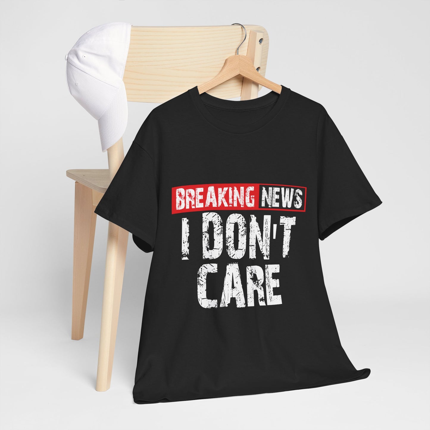 Breaking News I Don't Care T-Shirt