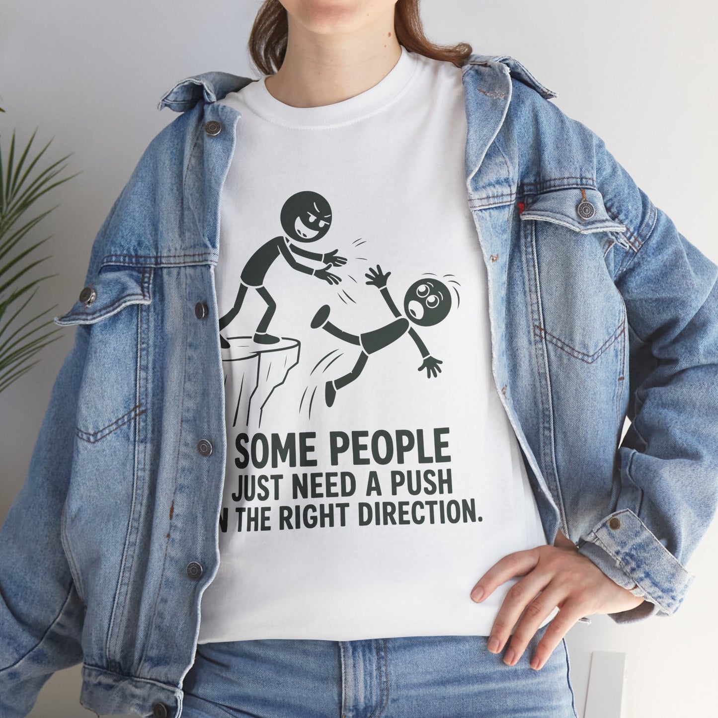 Some People Just Need A Push Tee | Funny Stick Figure Humor T-Shirt