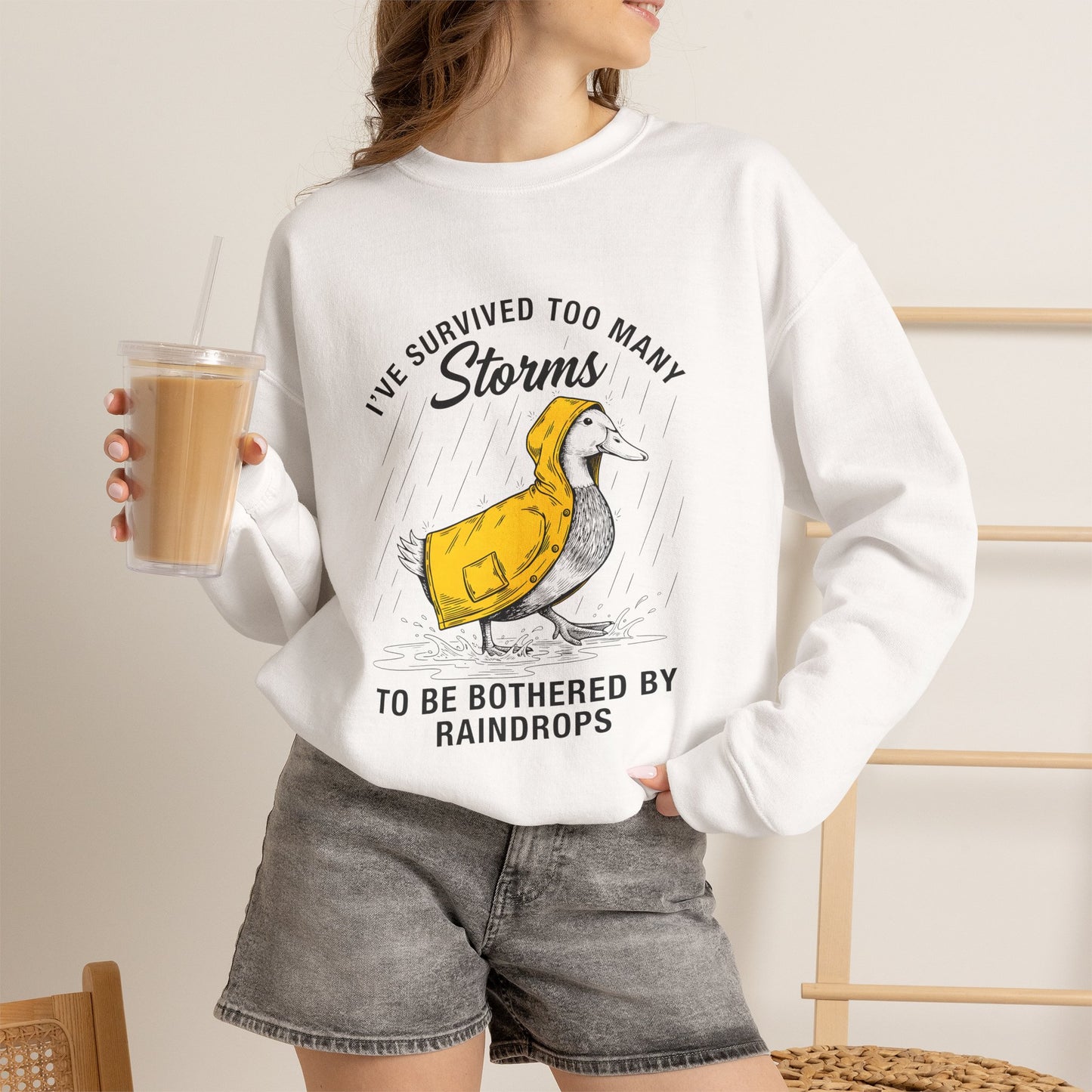 I have Survived Too Many Storms to Be Bothered by Raindrops sweatshirt