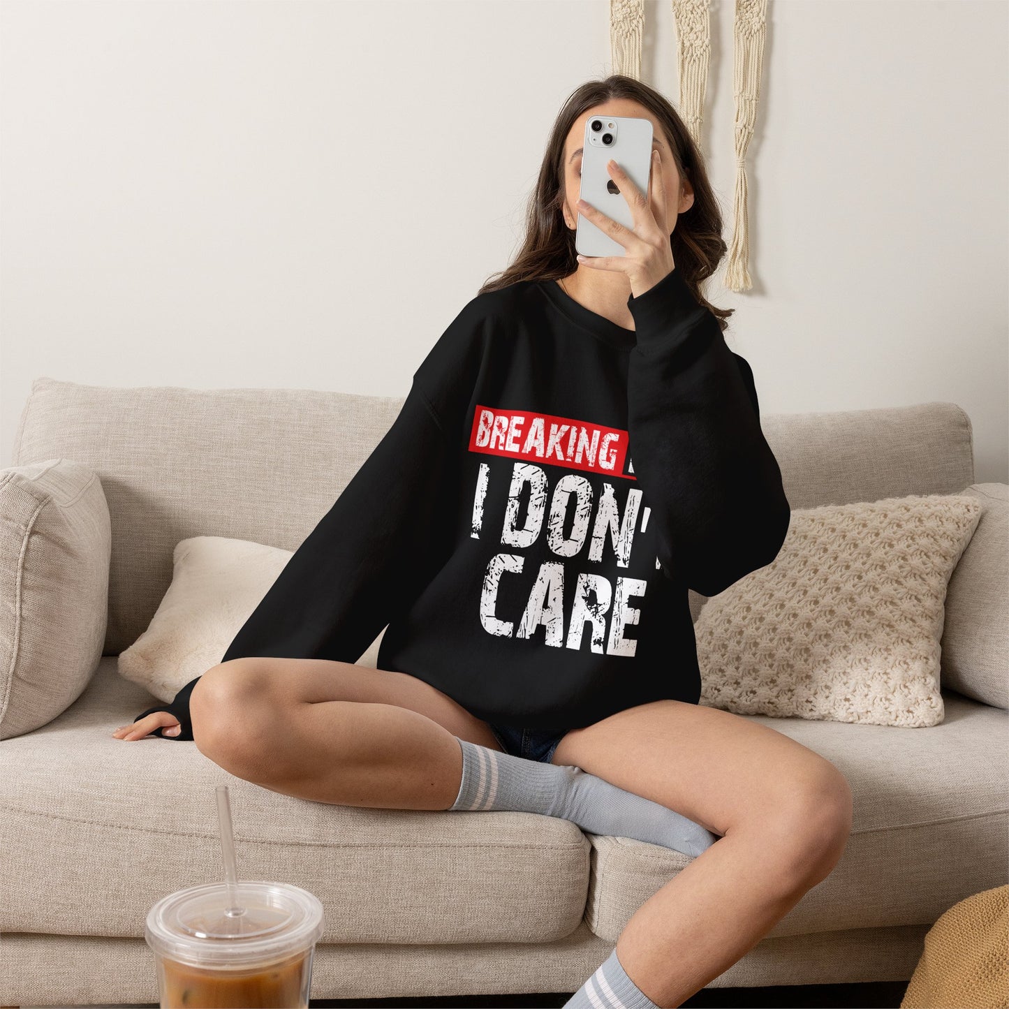 Breaking News I Don't Care Sweatshirt | Funny Statement Crewneck