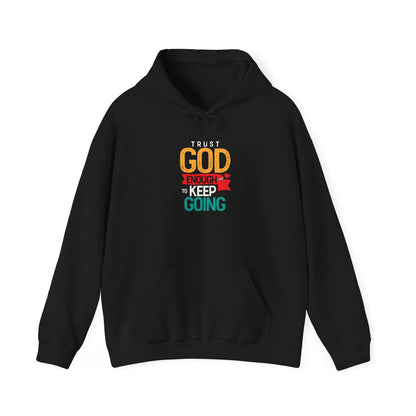 God Enough Going Hoodie | Christian Faith Typography Sweatshirt