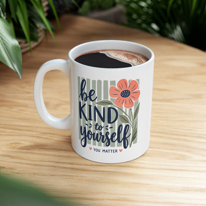 Be Kind You Are Enough Mug | Floral Script Ceramic Coffee Cup