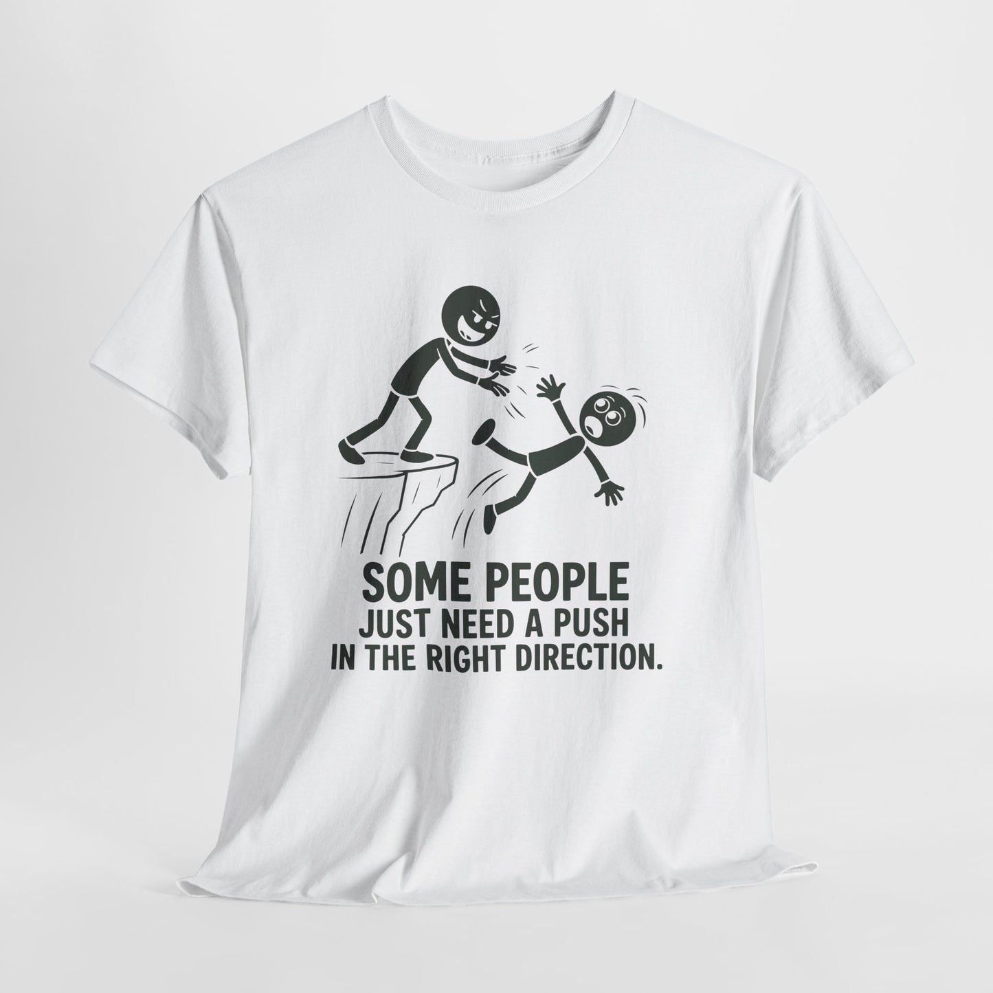 Some People Just Need A Push Tee | Funny Stick Figure Humor T-Shirt