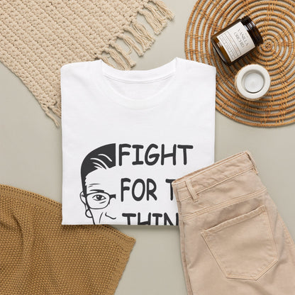 Fight for the Things You Care About T-Shirt | Ruth Bader Ginsburg Portrait Tee