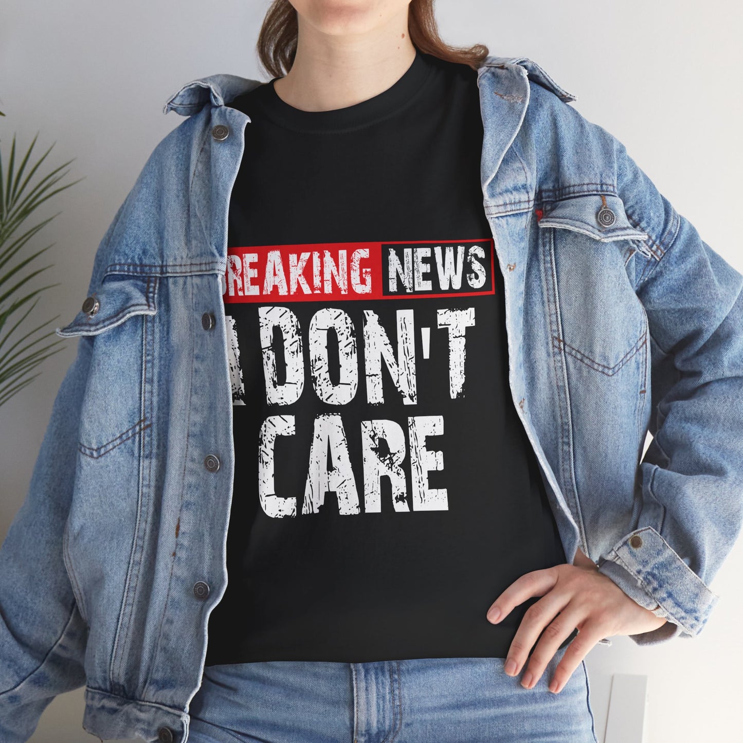 Breaking News I Don't Care T-Shirt