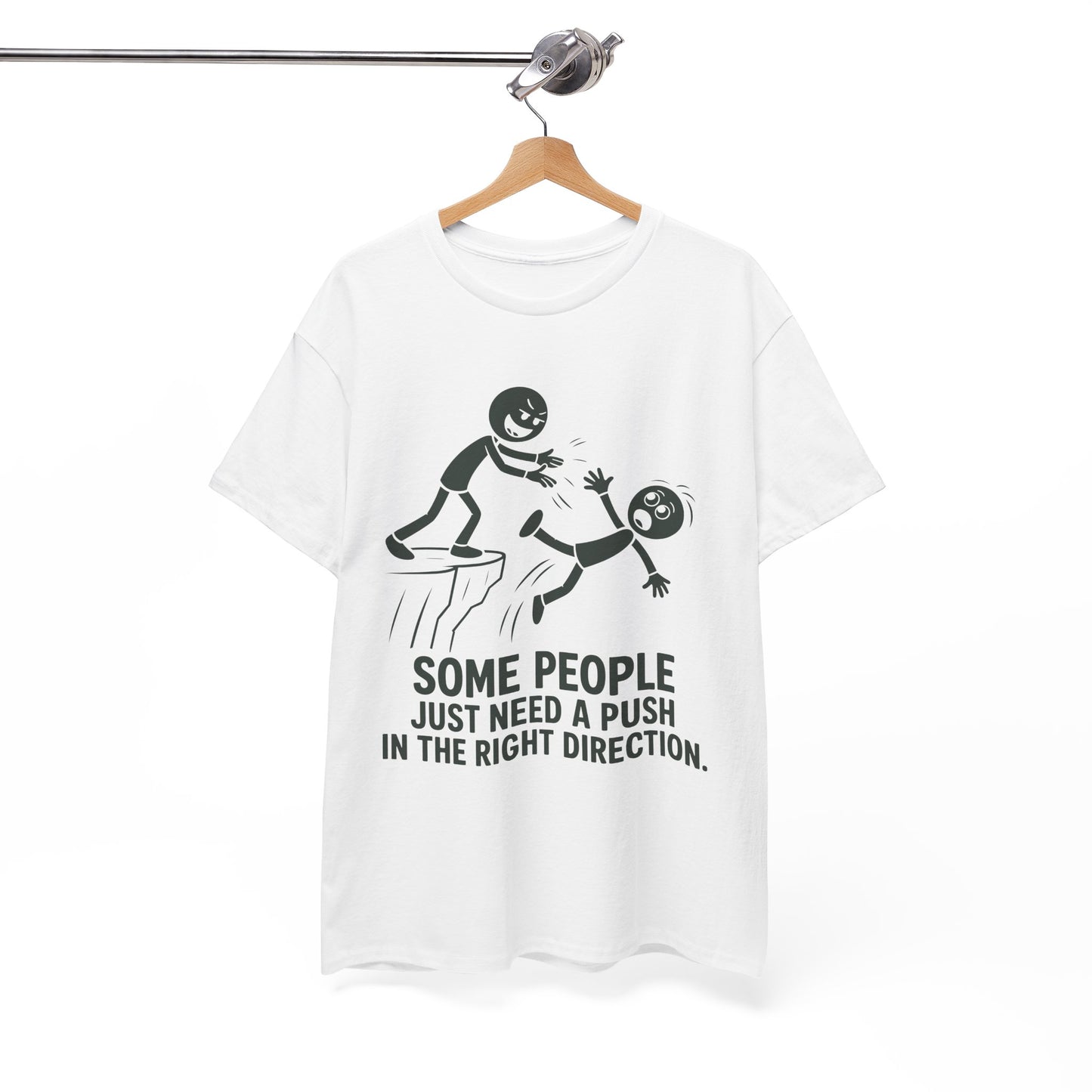 Some People Just Need A Push Tee | Funny Stick Figure Humor T-Shirt