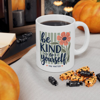 Be Kind You Are Enough Mug | Floral Script Ceramic Coffee Cup