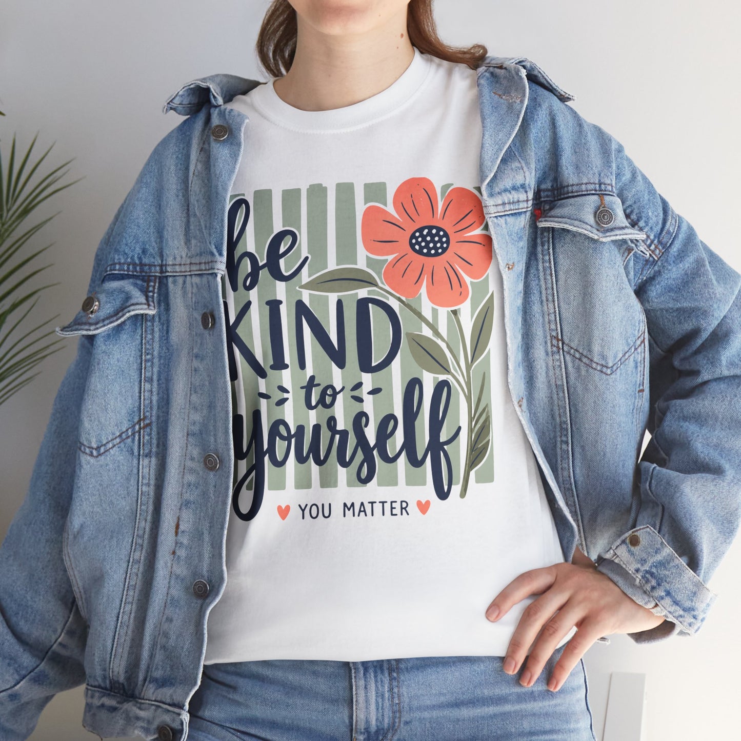 Be Kind To Yourself T-Shirt — Floral You Matter Self-Care Tee