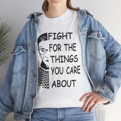 Fight for the Things You Care About T-Shirt | Ruth Bader Ginsburg Portrait Tee