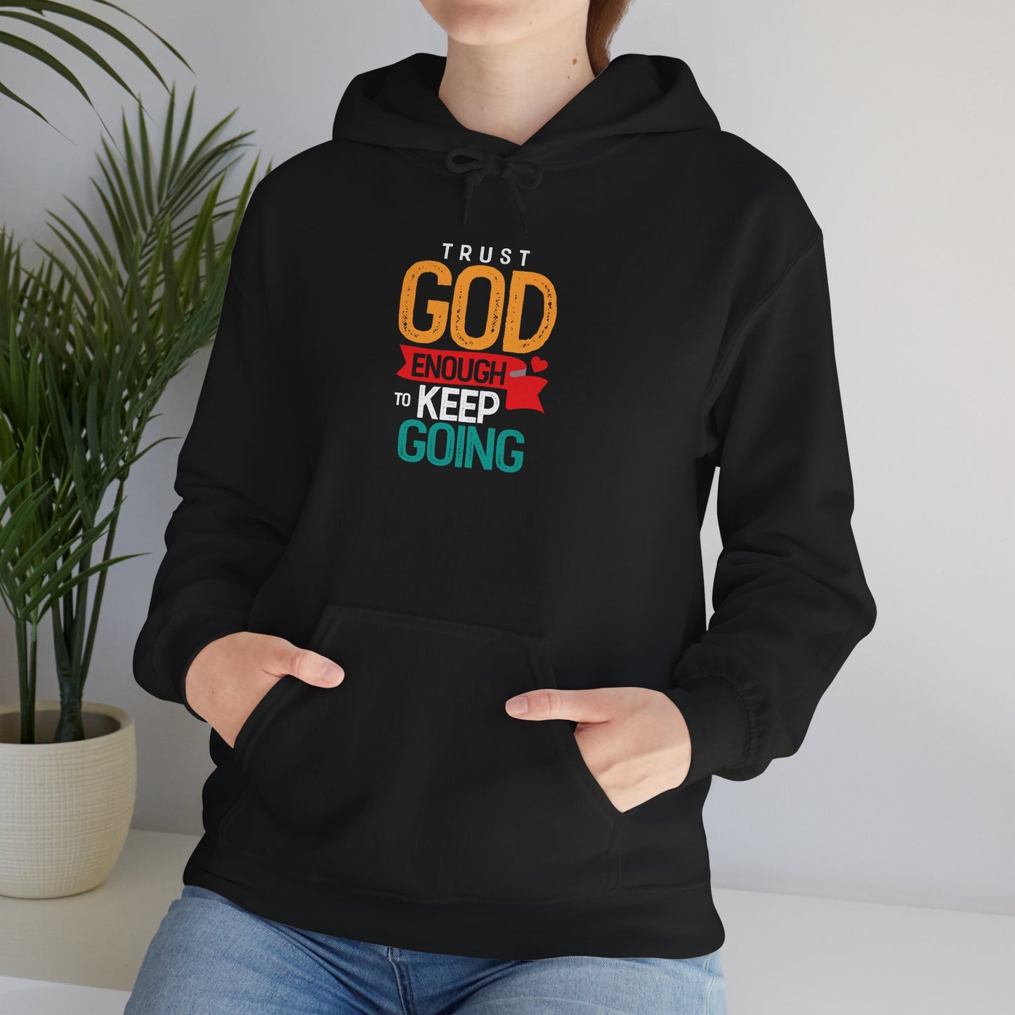 God Enough Going Hoodie | Christian Faith Typography Sweatshirt