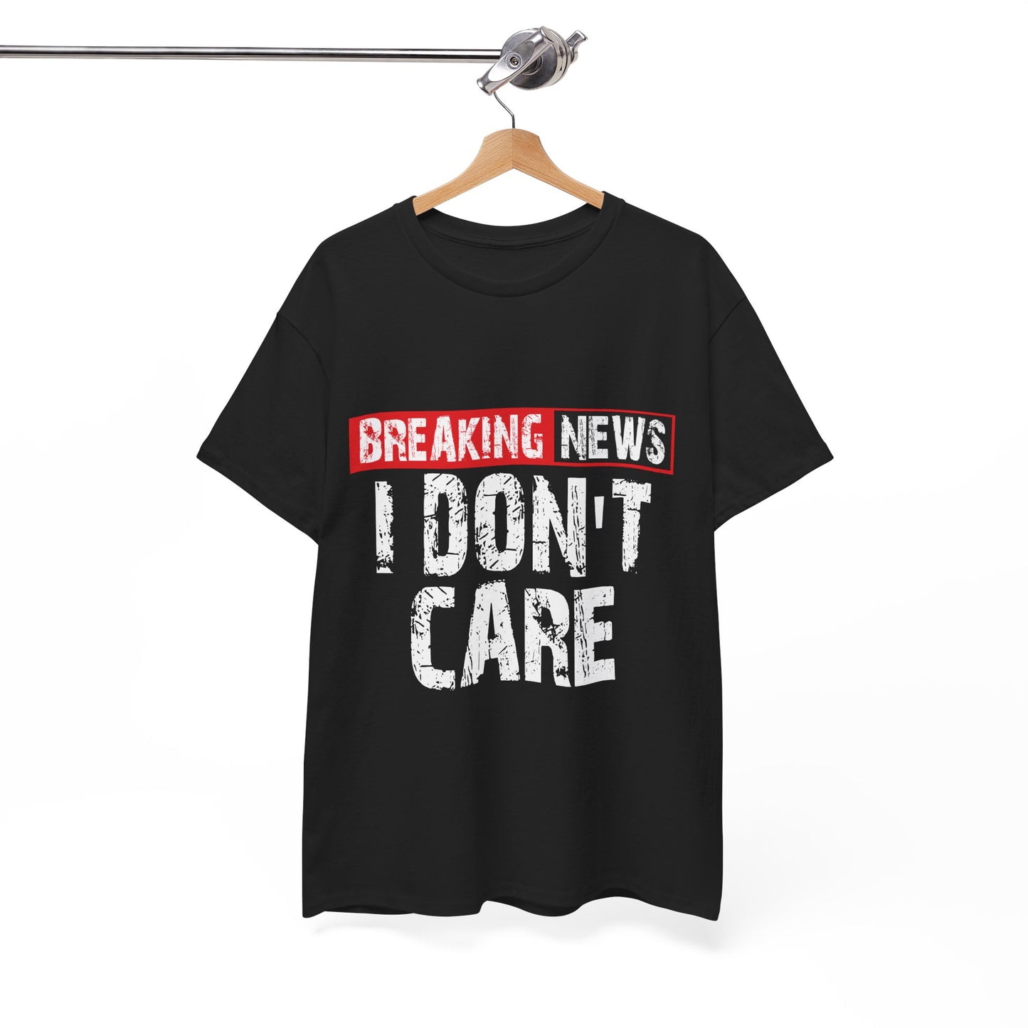 Breaking News I Don't Care T-Shirt