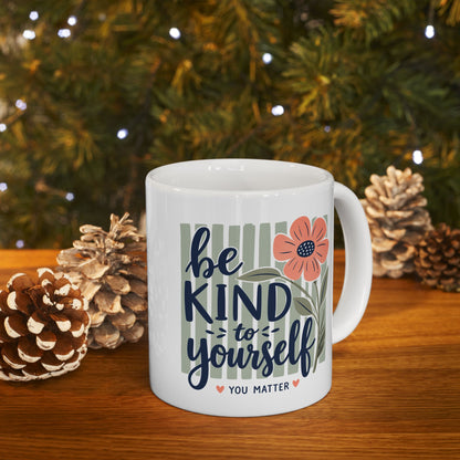Be Kind You Are Enough Mug | Floral Script Ceramic Coffee Cup