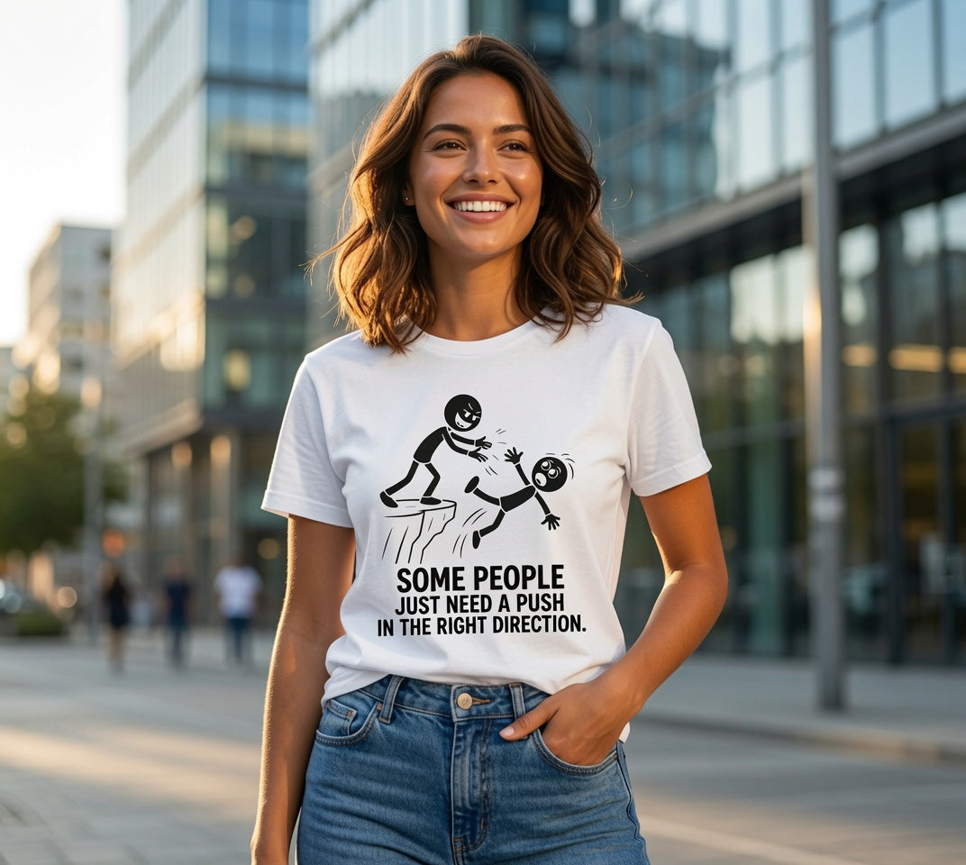 Some People Just Need A Push Tee | Funny Stick Figure Humor T-Shirt