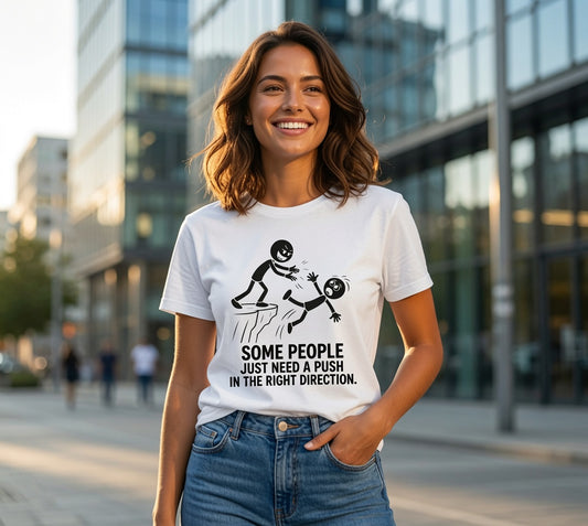 Some People Just Need A Push Tee | Funny Stick Figure Humor T-Shirt