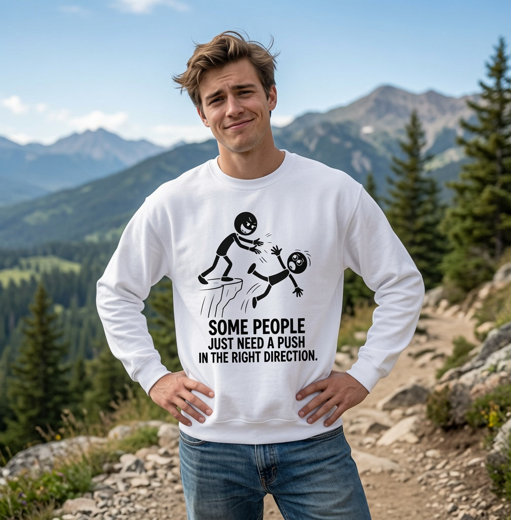 Some People Just Need a Push Sweatshirt | Funny Stick Figure Cliff Illustration