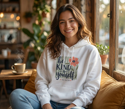 Be Kind To Yourself hoodie | Floral hand-lettered self-care design